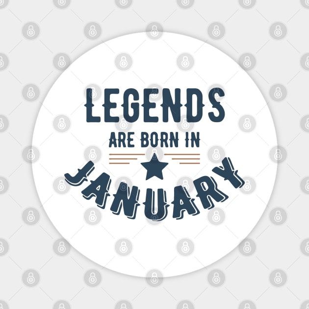 LEGENDS ARE BORN IN JANUARY Magnet by vcent